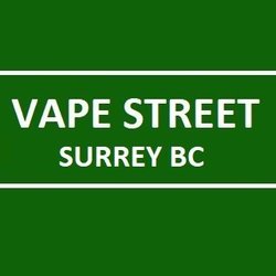 Vape Street Surrey whalley BC